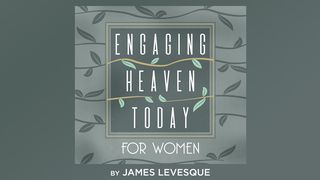 Engaging Heaven Today for Women Hebrews 9:27-28 Lexham English Bible