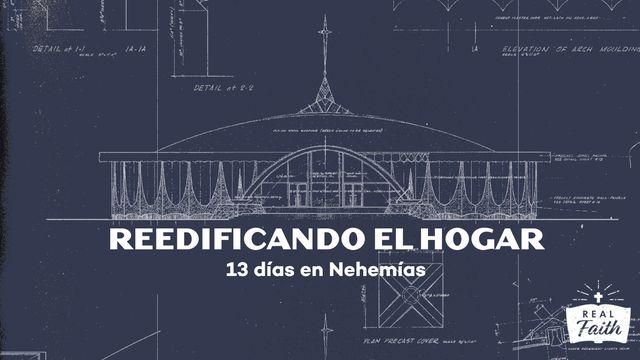 Reedificando El Hogar: 13 Días en Nehemías