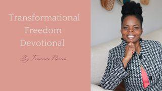 Transformational Freedom Devotional Philippians 4:9 New Living Translation