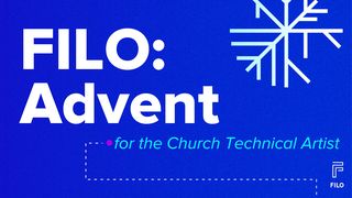 FILO: Advent for the Church Technical Artist Mark 13:34 King James Version