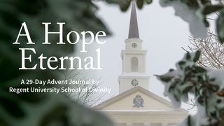 A Hope Eternal - Advent Devotional 2 Corinthians 13:11-13 The Message