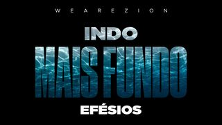 Indo Mais Fundo - Efésios Efésios 1:16 Nova Versão Internacional - Português