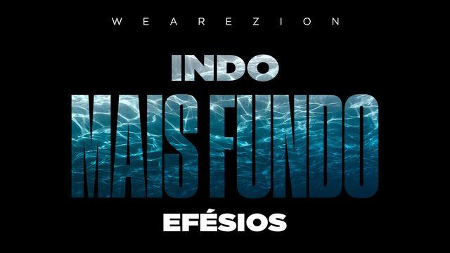 Indo Mais Fundo - Efésios