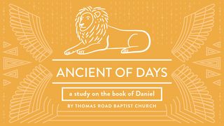 Ancient of Days: A Study in Daniel Daniel 9:22 King James Version