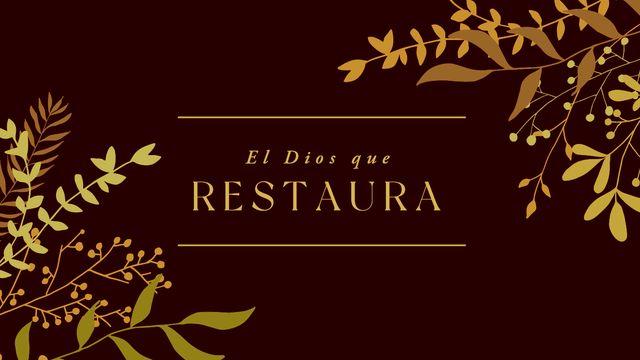 El Dios que Restaura