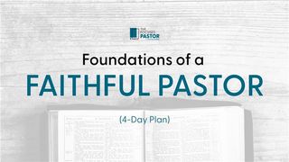 Foundations of a Faithful Pastor Luke 11:40 GOD'S WORD
