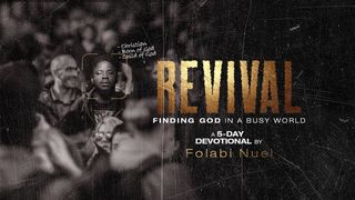 Revival - Finding God in a Busy World Judges 16:18 The Passion Translation