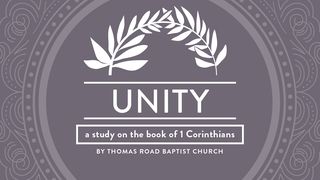 Unity: A Study in 1 Corinthians 1 Corinthians 9:8-14 The Message