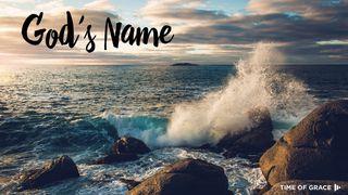 God's Name: Devotions From Time Of Grace Exodus 34:4-7 The Message