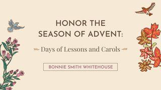 Honor the Season of Advent: 5 Days of Lessons and Carols Isaiah 11:1-10 New Revised Standard Version