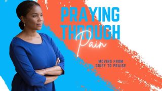 Praying Through Pain: Moving From Grief to Praise  a 10 - Day Plan by Kathy-Ann C. Hernandez, Ph.d. Salmernes Bog 130:1 Bibelen på Hverdagsdansk