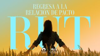 [Rut] Regresa a la relación de pacto Rut 1:16 Nueva Versión Internacional - Español
