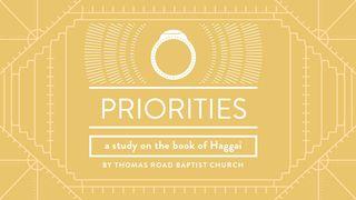 Priorities: A Study in Haggai Haggai 1:8-9 New International Version