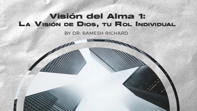 Visión del Alma 1: La Visión de Dios, tu Rol Individual