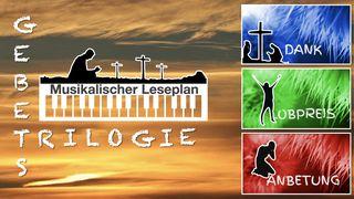 Kraftvoll beten mit DaLobAn (Dank-Lobpreis-Anbetung) Epheser 3:20 Neue Genfer Übersetzung