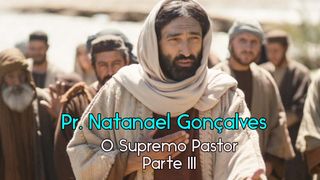 O Supremo Pastor - Parte III Salmos 145:18-19 Bíblia Sagrada, Nova Versão Transformadora