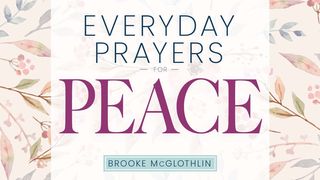 Everyday Prayers for Peace Jude 1:20-21 The Message