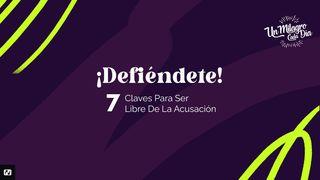 ¡Defiéndete! 7 Claves para ser libre de la acusación 1 Juan 3:20 Biblia Dios Habla Hoy