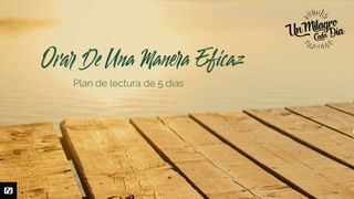Orar De Una Manera Eficaz Marcos 11:24 Nueva Versión Internacional - Español