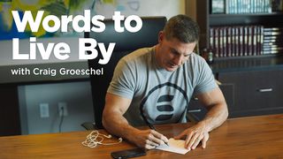 Words To Live By With Craig Groeschel Philippians 4:6 King James Version