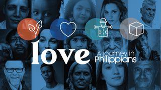 Love: A New Commandment - a Journey in Philippians Philippians 2:24 King James Version
