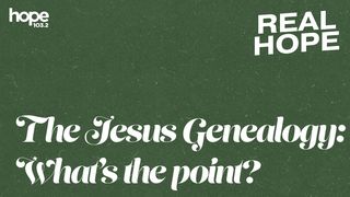 Real Hope: The Jesus Genealogy - What's the Point? ᎣᏍᏛ ᎧᏃᎮᏛ ᎹᏚ ᎤᏬᏪᎳᏅᎯ 1:6 ᎢᏤ ᎧᏃᎮᏛ ᏓᏠᎯᏍᏛ ᎤᎬᏫᏳᎯ ᎢᎦᏤᎵ ᏥᏌ ᎦᎶᏁᏛ ᎤᏤᎵᎦ