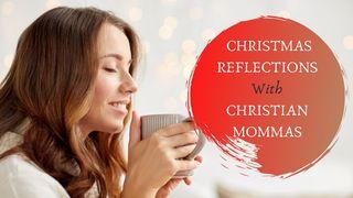 Christmas Reflections With Christian Mommas S. Lucas 1:37 Biblia Reina Valera 1960