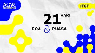 Doa & Puasa 21 Hari “Alive in Character” 1 Korintus 10:31 Terjemahan Sederhana Indonesia