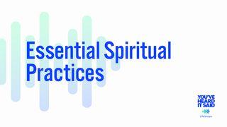 Essential Spiritual Practices Isaiah 58:3-5 The Message