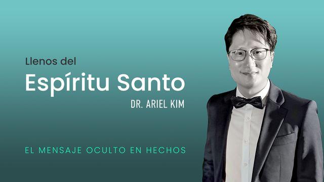 Llenos Del Espiritu Santo: el mensaje oculto en Hechos