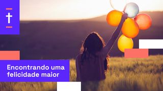 Encontrando a Maior das Felicidades Gálatas 5:26 Nova Versão Internacional - Português