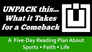 Unpack This... What It Takes for a Comeback Hebrews 10:35-39 New International Version