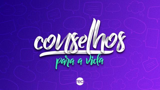 Conselhos Para a Vida
