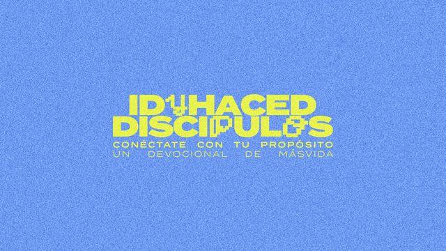 Id Y Haced Discípulos