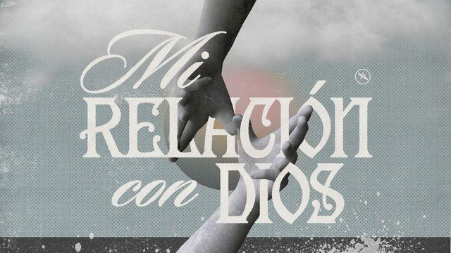 Mi Relación Con Dios