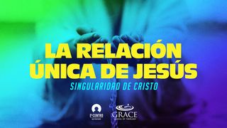 [Singularidad de Cristo] La relación única de Jesús San Juan 5:17 Reina Valera Contemporánea