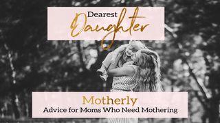 Dearest Daughter: Motherly Advice for Moms Who Need Mothering Salmos 50:10-11 Traducción en Lenguaje Actual