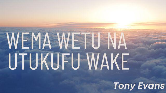 Wema Wetu Na Utukufu Wake