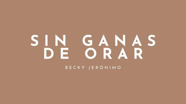 ¿Sin Ganas De Orar?
