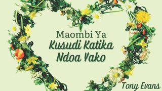 Maombi Ya Kusudi Katika Ndoa Yako Yohana 15:7 Swahili Revised Union Version