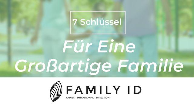 7 Schlüssel für eine großartige Familie