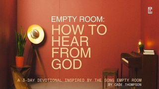 Empty Room: How to Hear From God Hebrews 4:16 American Standard Version