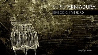 Serie Armadura: Episodio 1 Verdad Efesios 6:14 Nueva Versión Internacional - Español