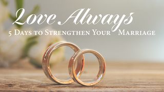Love Always: 5 Days to Strengthen Your Marriage 1 Peter 1:14 New American Standard Bible - NASB 1995