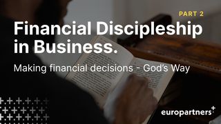Financial Discipleship in Business - Part Two Matthew 24:48-51 The Message