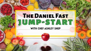 The Daniel Fast-Jump Start  Daniel 10:3 New International Reader’s Version