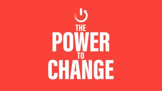 The Power to Change Judges 16:1, 4 New Living Translation