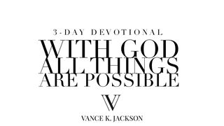 With God All Things Are Possible Zechariah 4:6 King James Version