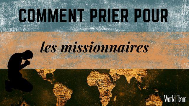 Comment prier pour les missionnaires
