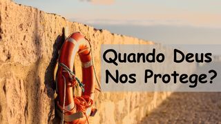 Quando Deus Nos Protege? Romanos 8:28 Almeida Revista e Corrigida (Portugal)